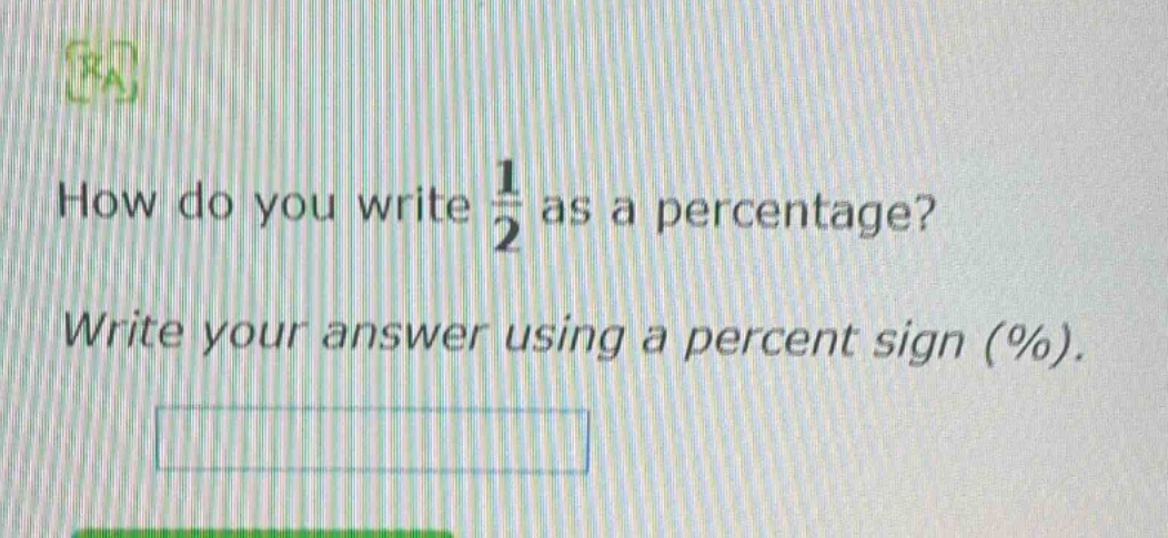 how do you write $\frac{1}{2}$ as a percentage? write your answer using a percent sign (%).