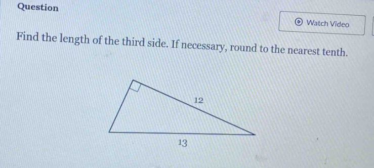 question\nfind the length of the third side. if necessary, round to the nearest tenth.