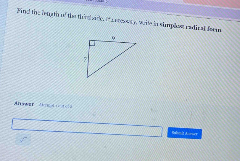 find the length of the third side. if necessary, write in simplest radical form.\nanswer attempt 1 out of 2\nsubmit answer