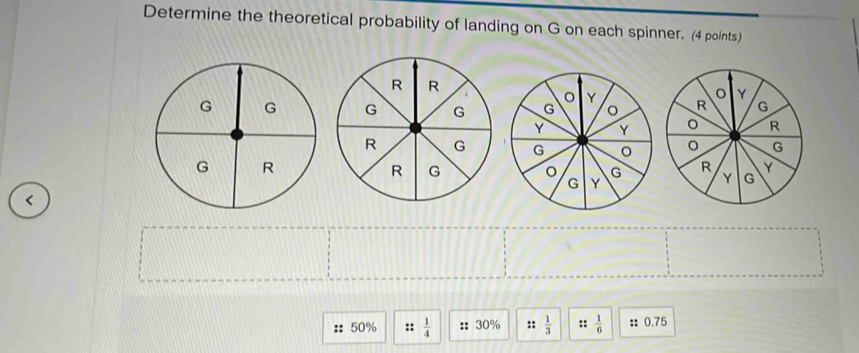 determine the theoretical probability of landing on g on each spinner. (4 points)