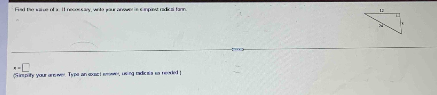 find the value of x. if necessary, write your answer in simplest radical form.\nx = \n(simplify your answer. type an exact answer, using radicals as needed.)