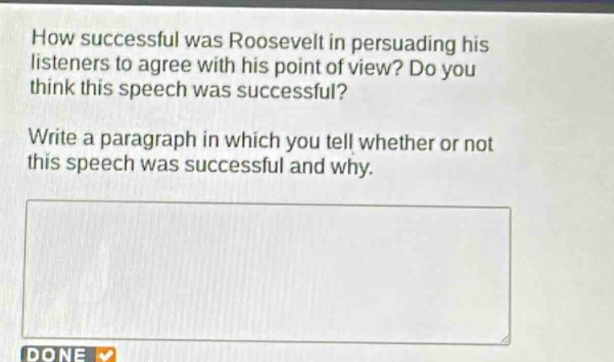 how successful was roosevelt in persuading his listeners to agree with his point of view? do you think this speech was successful? write a paragraph in which you tell whether or not this speech was successful and why.