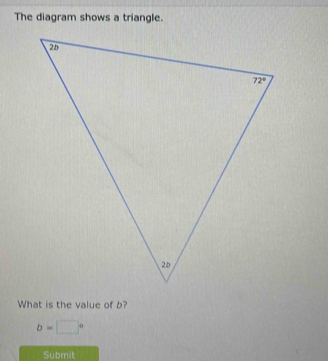 the diagram shows a triangle. what is the value of b? b = □°