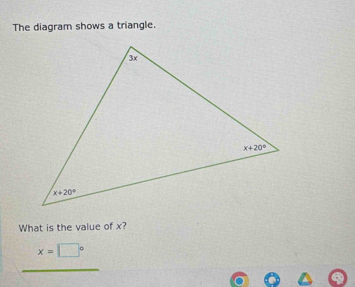 the diagram shows a triangle. what is the value of x? x = □°