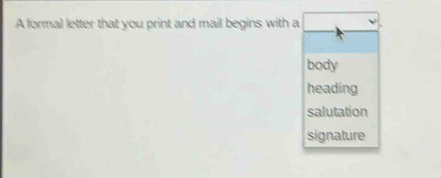 a formal letter that you print and mail begins with a