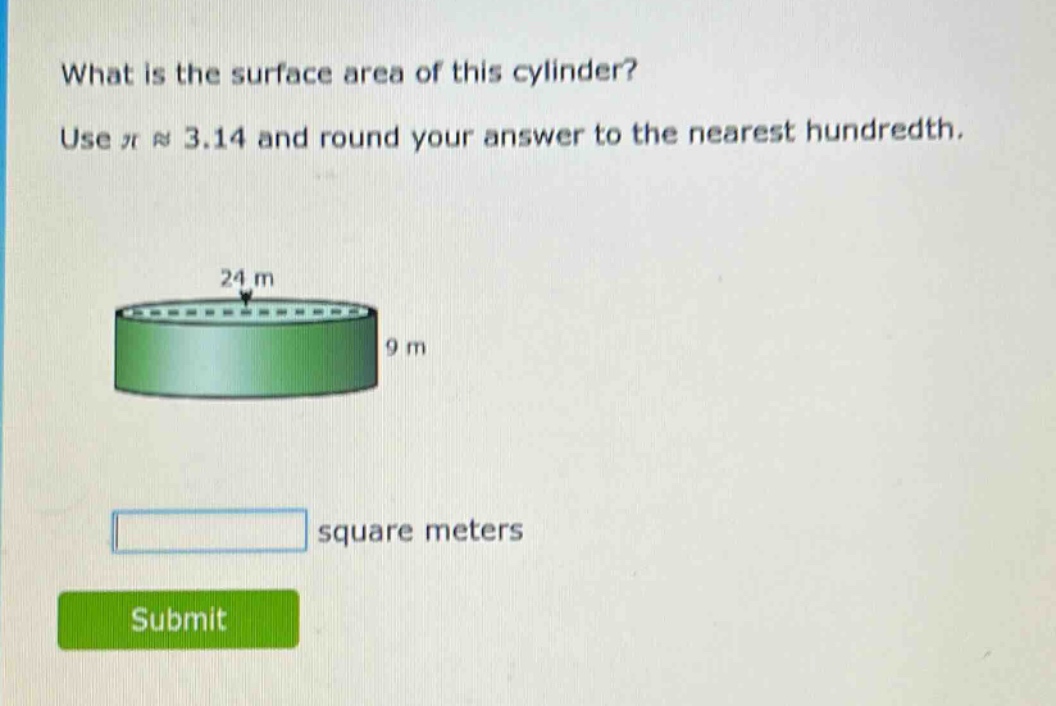what is the surface area of this cylinder? use $piapprox3.14$ and round your answer to the nearest hundredth. square meters