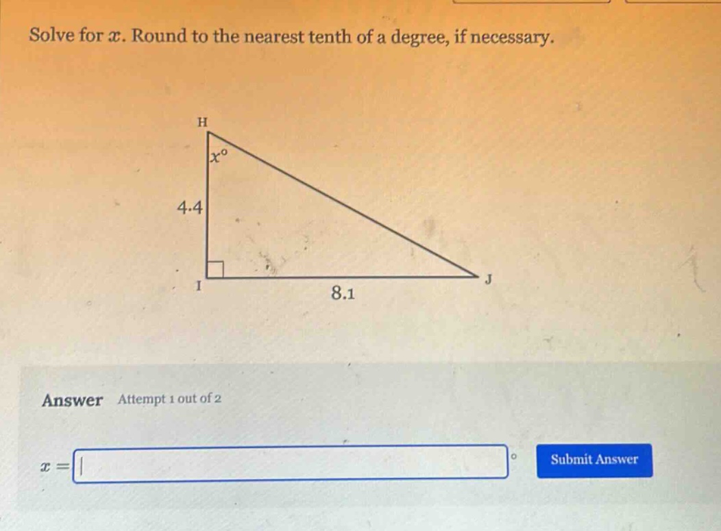 solve for $x$. round to the nearest tenth of a degree, if necessary.\nanswer attempt 1 out of 2\n$x = $