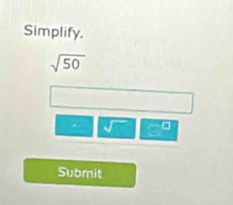 simplify.\n$sqrt{50}$