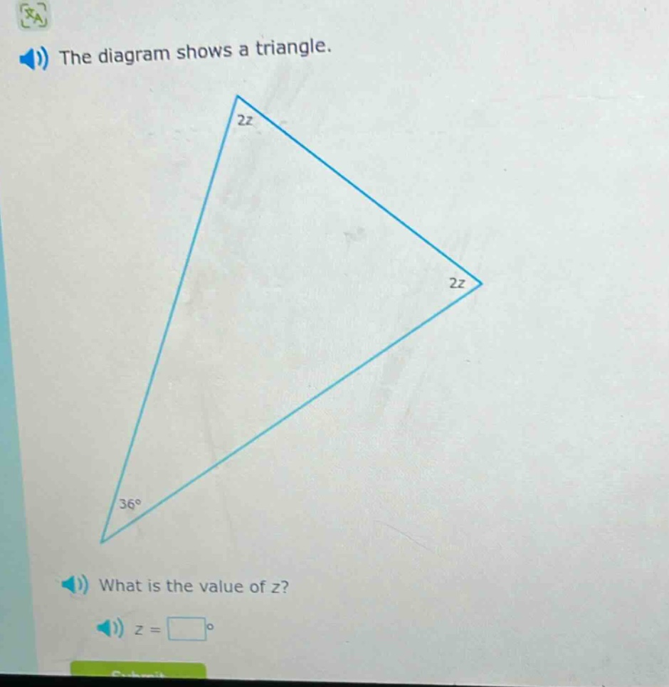 the diagram shows a triangle. what is the value of z? z = □°