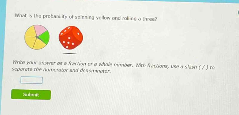 what is the probability of spinning yellow and rolling a three? write your answer as a fraction or a whole number. with fractions, use a slash ( / ) to separate the numerator and denominator.