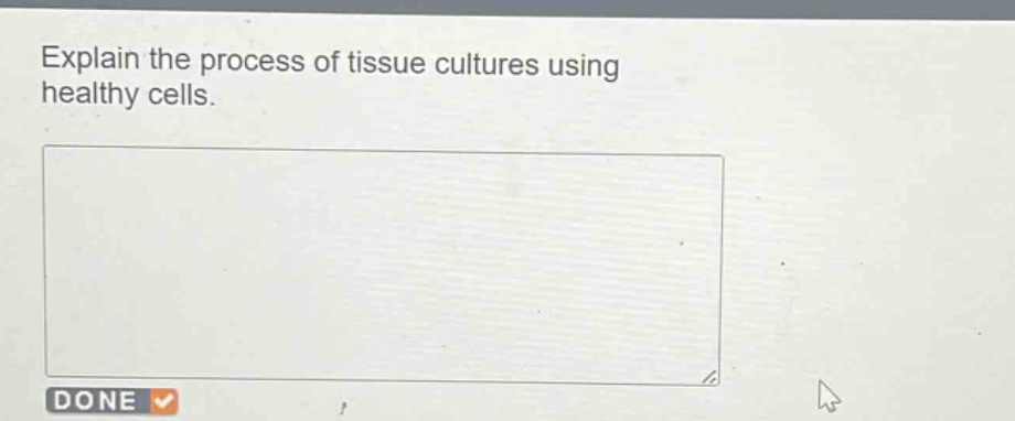 explain the process of tissue cultures using healthy cells.