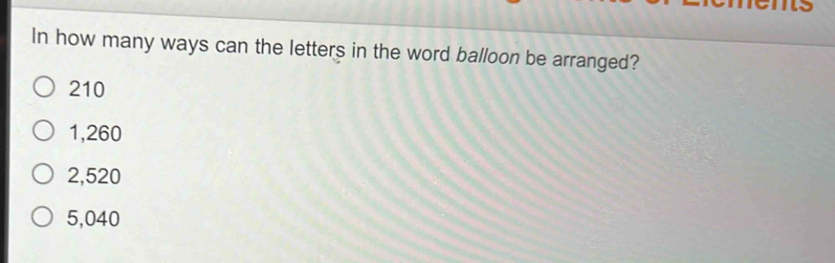 in how many ways can the letters in the word balloon be arranged?\n210\n1,260\n2,520\n5,040