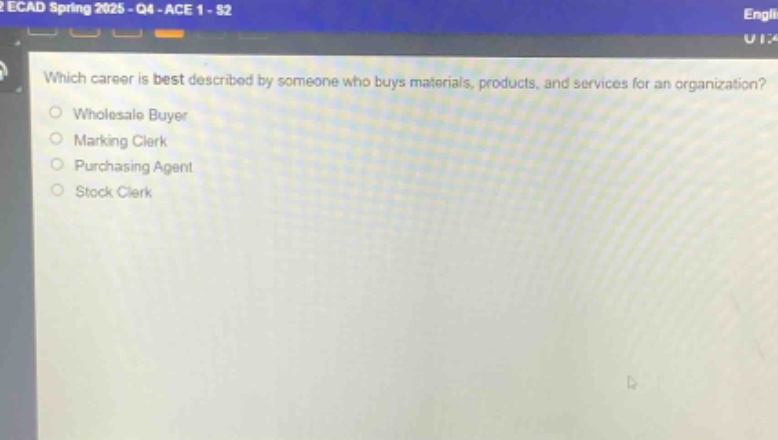 which career is best described by someone who buys materials, products, and services for an organization?\nwholesale buyer\nmarking clerk\npurchasing agent\nstock clerk