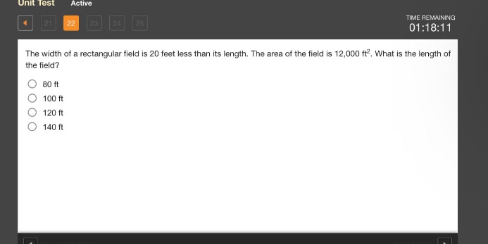 the width of a rectangular field is 20 feet less than its length. the area of the field is 12,000 ft². what is the length of the field?\n80 ft\n100 ft\n120 ft\n140 ft