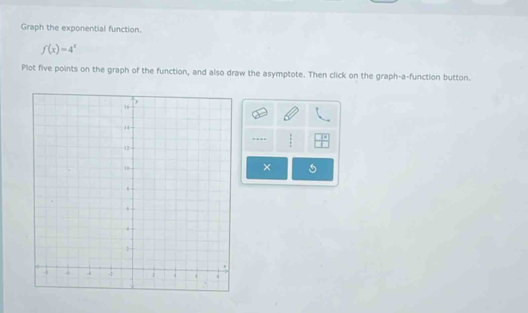 graph the exponential function.\n\n$f(x)=4^{x}$\n\nplot five points on the graph of the function, and also draw the asymptote. then click on the graph - a - function button.
