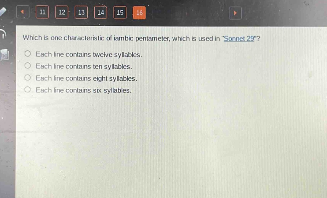 which is one characteristic of iambic pentameter, which is used in \sonnet 29\?\neach line contains twelve syllables.\neach line contains ten syllables.\neach line contains eight syllables.\neach line contains six syllables.
