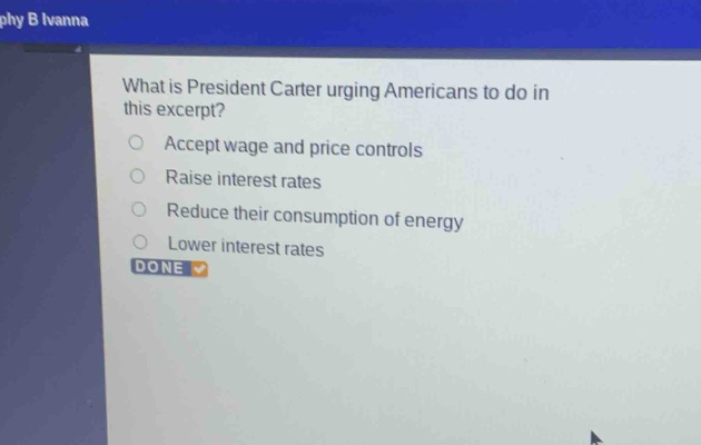 what is president carter urging americans to do in this excerpt?\naccept wage and price controls\nraise interest rates\nreduce their consumption of energy\nlower interest rates