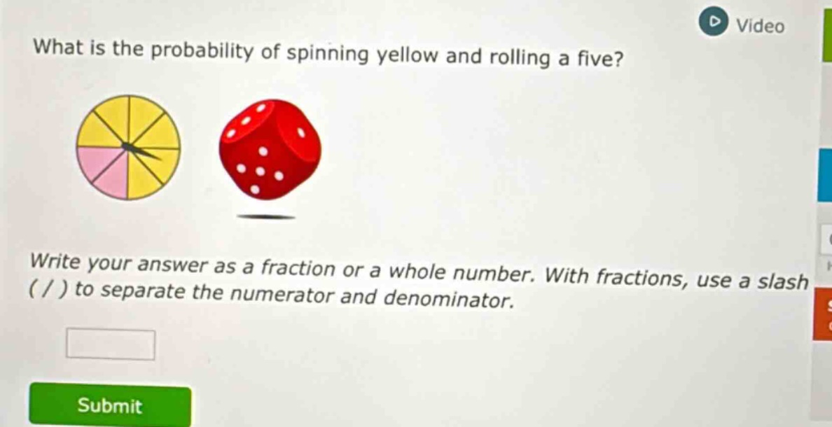 what is the probability of spinning yellow and rolling a five? write your answer as a fraction or a whole number. with fractions, use a slash ( / ) to separate the numerator and denominator.