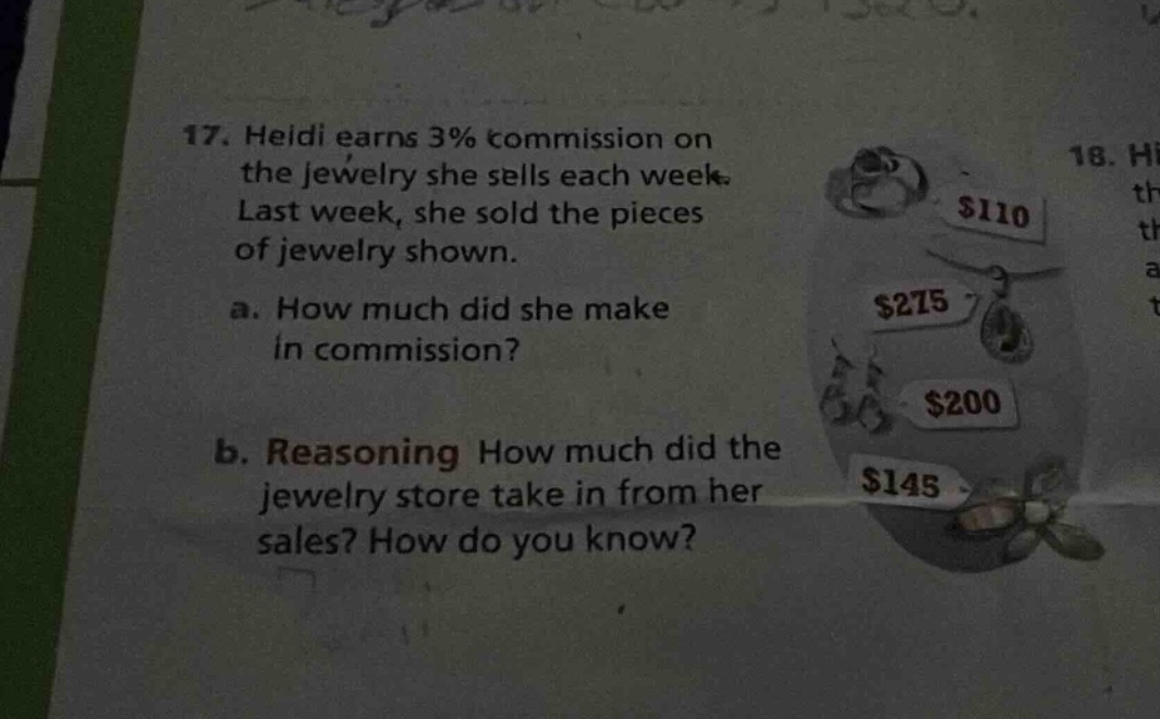 17. heidi earns 3% commission on the jewelry she sells each week. last week, she sold the pieces of jewelry shown. a. how much did she make in commission? b. reasoning how much did the jewelry store take in from her sales? how do you know?