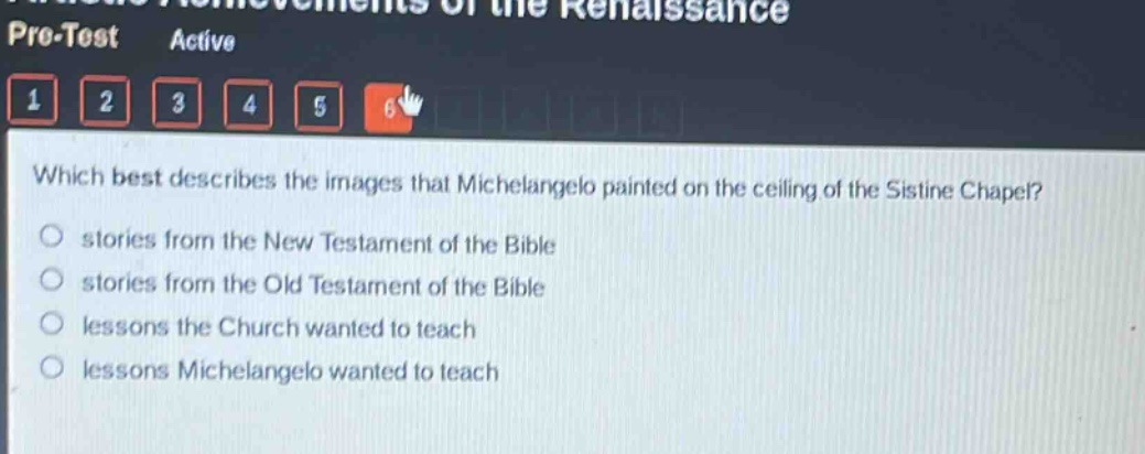 which best describes the images that michelangelo painted on the ceiling of the sistine chapel?\nstories from the new testament of the bible\nstories from the old testament of the bible\nlessons the church wanted to teach\nlessons michelangelo wanted to teach