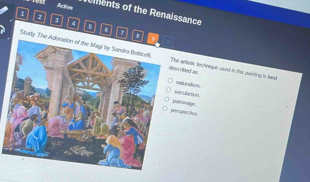 study the adoration of the magi by sandro botticelli. the artistic technique used in this painting is best described as naturalism. secularism. patronage. perspective.