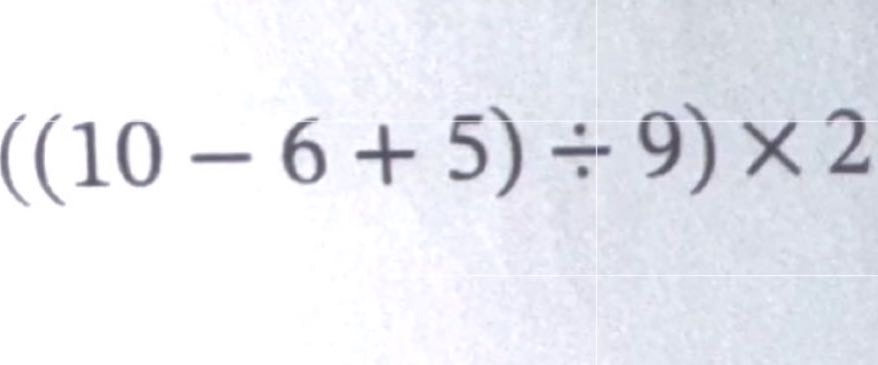 $((10 - 6 + 5) div 9) \times 2$