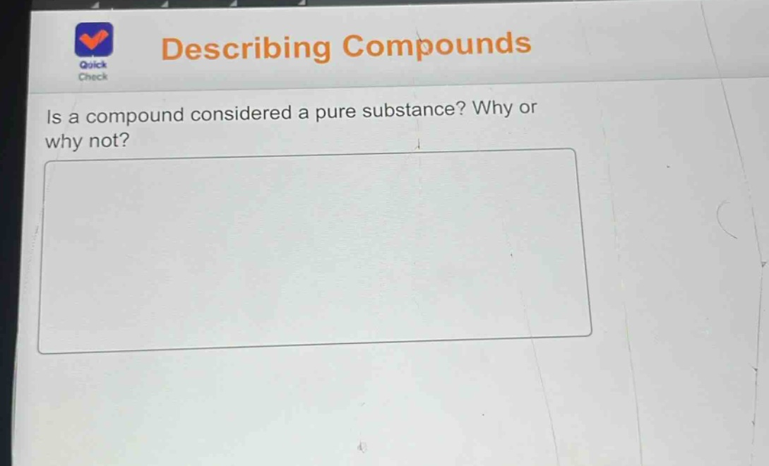 describing compounds\nis a compound considered a pure substance? why or why not?