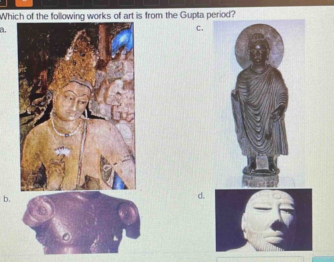 which of the following works of art is from the gupta period? a. b. c. d.