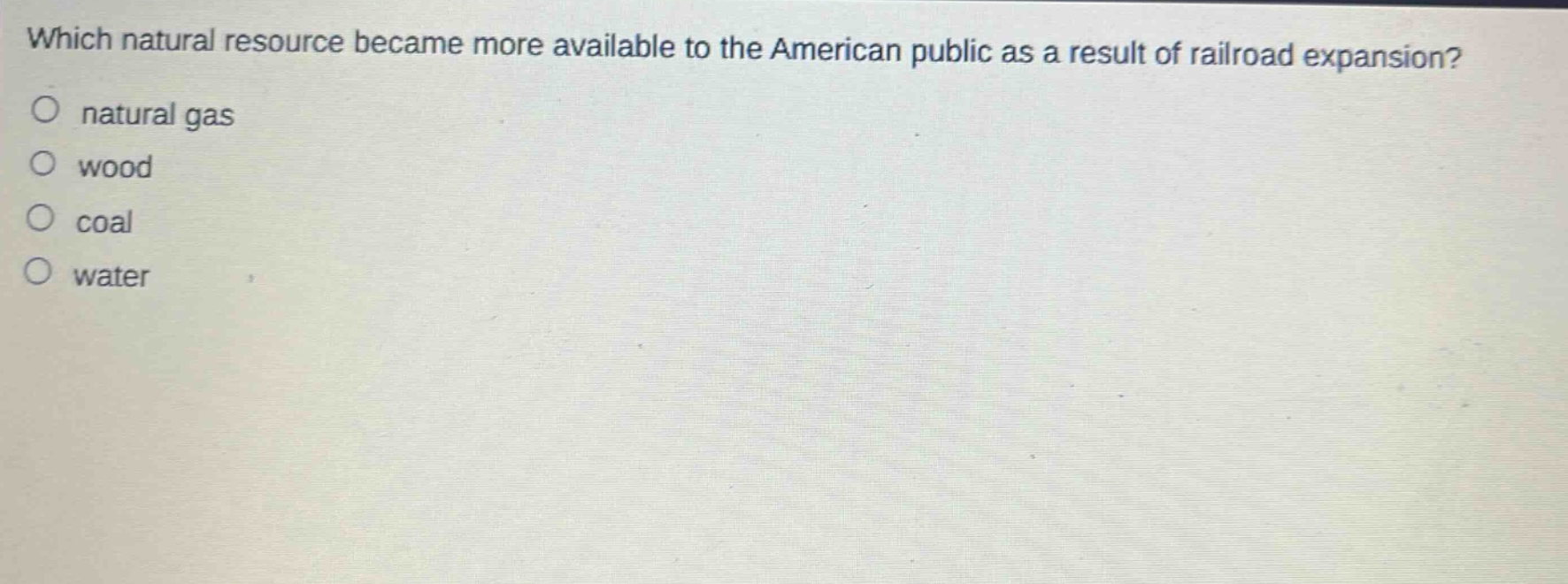 which natural resource became more available to the american public as a result of railroad expansion?\nnatural gas\nwood\ncoal\nwater