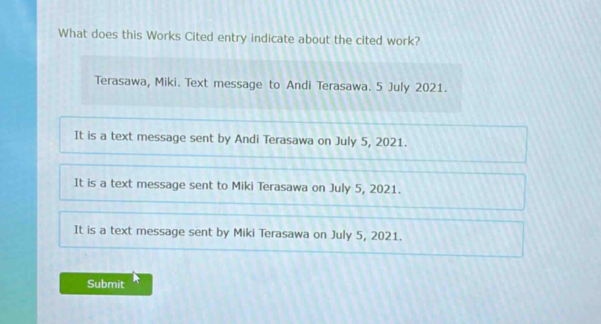 what does this works cited entry indicate about the cited work? terasawa, miki. text message to andi terasawa. 5 july 2021. it is a text message sent by andi terasawa on july 5, 2021. it is a text message sent to miki terasawa on july 5, 2021. it is a text message sent by miki terasawa on july 5, 2021.