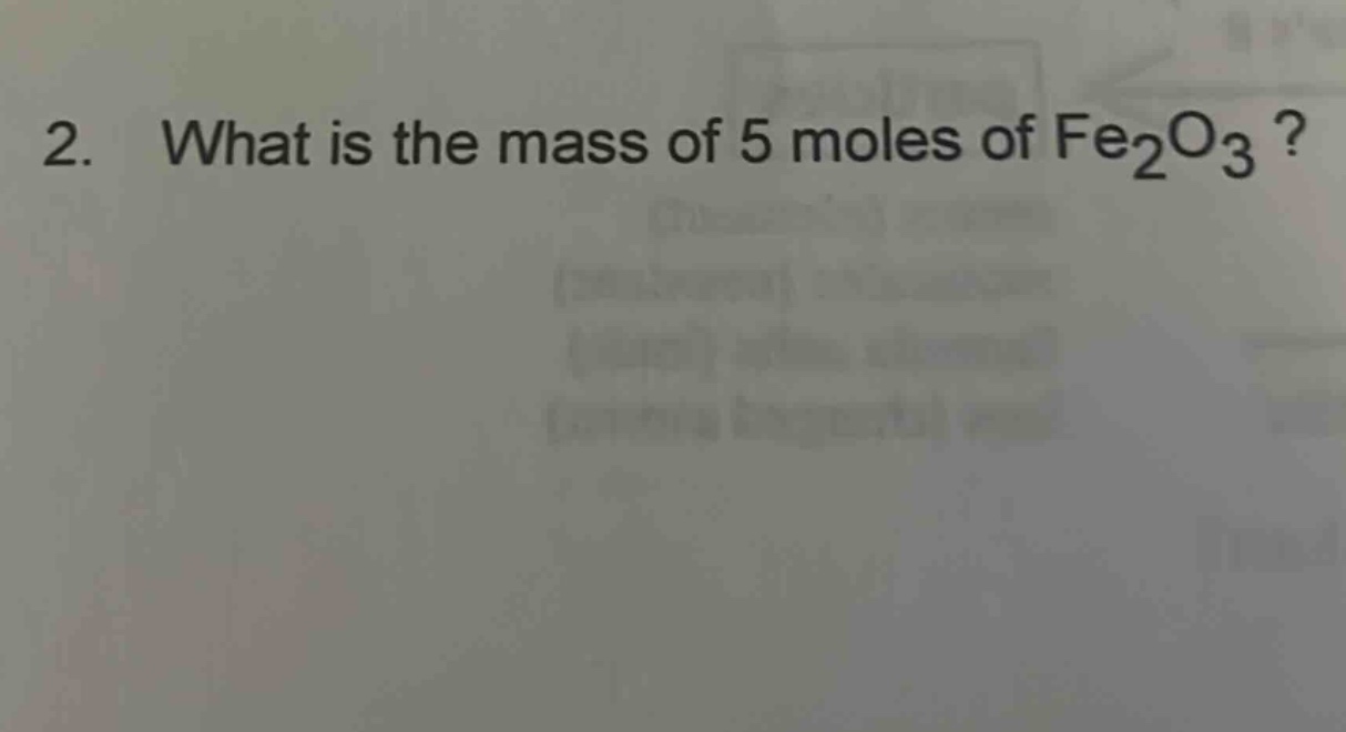 2. what is the mass of 5 moles of fe₂o₃?
