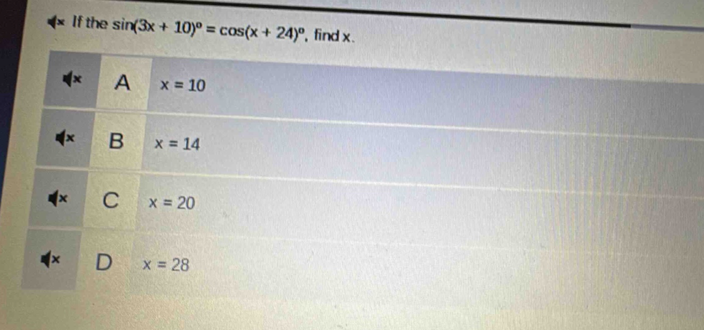 if the sin(3x + 10)° = cos(x + 24)°, find x. a x = 10 b x = 14 c x = 20 d x = 28