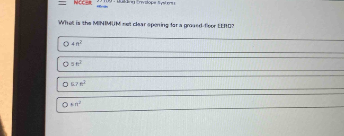what is the minimum net clear opening for a ground - floor eero?\no 4 ft²\no 5 ft²\no 5.7 ft²\no 6 ft²