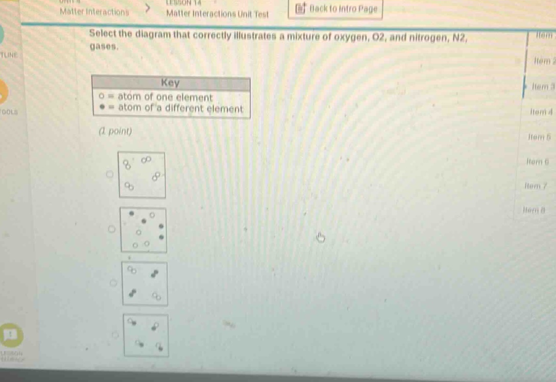 select the diagram that correctly illustrates a mixture of oxygen, o2, and nitrogen, n2, gases.\nkey\n○ = atom of one element\n● = atom of a different element\n(1 point)