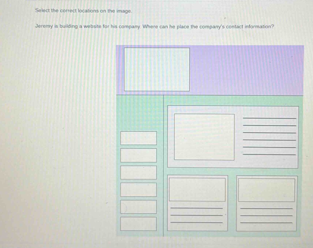 select the correct locations on the image. jeremy is building a website for his company. where can he place the companys contact information?