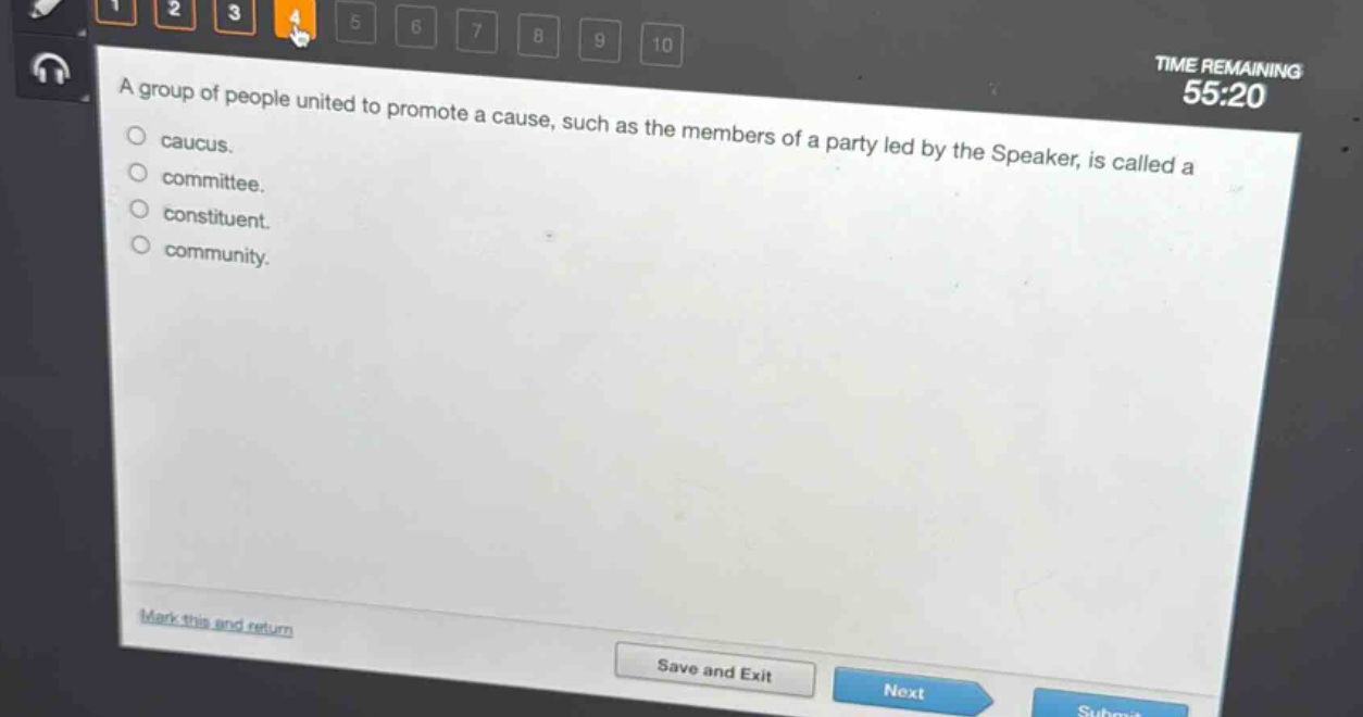 a group of people united to promote a cause, such as the members of a party led by the speaker, is called a\ncaucus.\ncommittee.\nconstituent.\ncommunity.