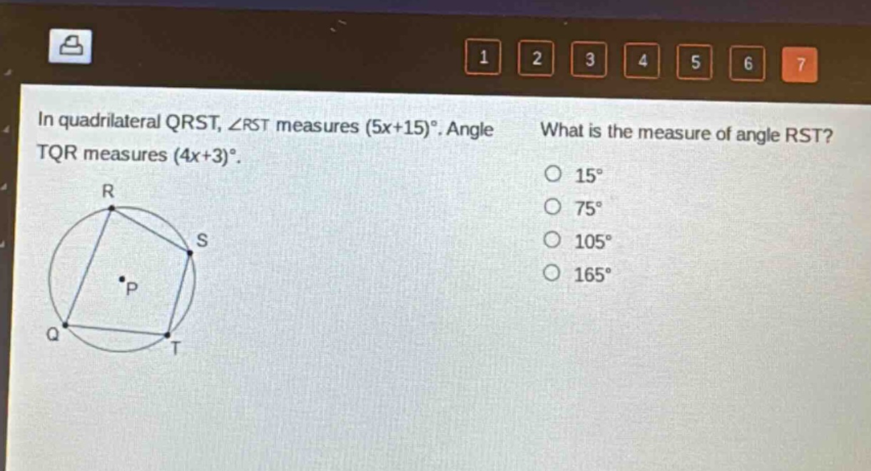 in quadrilateral qrst, ∠rst measures (5x + 15)°. angle tqr measures (4x + 3)°. what is the measure of angle rst? 15° 75° 105° 165°
