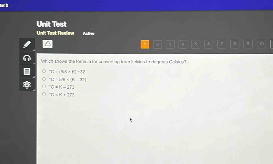 which shows the formula for converting from kelvins to degrees celsius?\n°c = (9/5 × k) + 32\n°c = 5/9 × (k - 32)\n°c = k - 273\n°c = k + 273