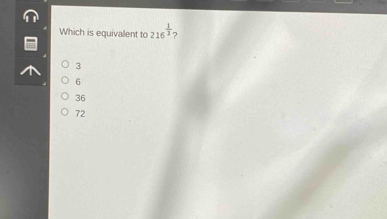 which is equivalent to $216^{\frac{1}{3}}$?\n3\n6\n36\n72