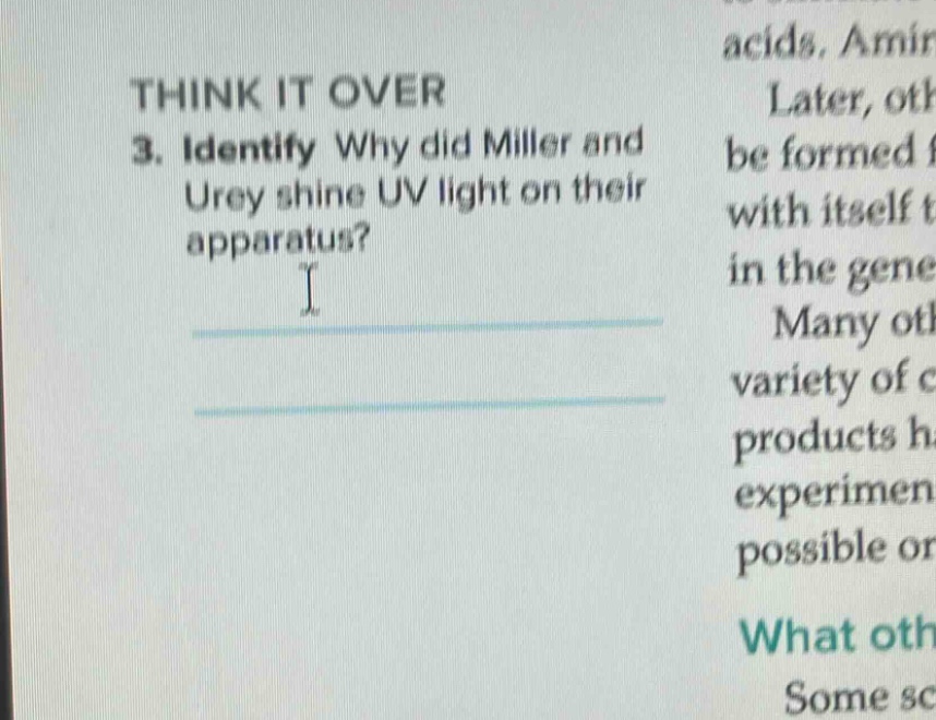 think it over\n3. identify why did miller and urey shine uv light on their apparatus?
