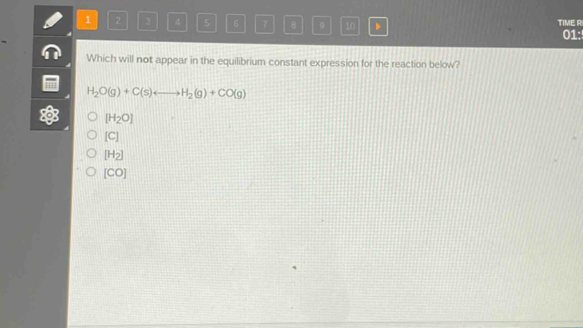 which will not appear in the equilibrium constant expression for the reaction below? h₂o(g) + c(s)⇌h₂(g) + co(g) h₂o c h₂ co