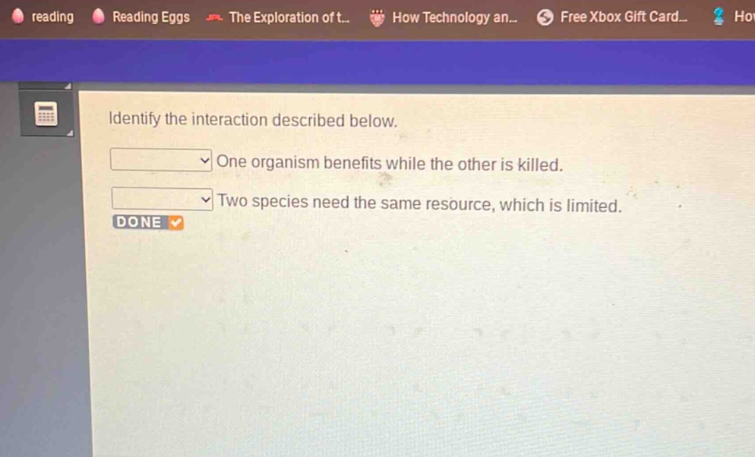 identify the interaction described below. one organism benefits while the other is killed. two species need the same resource, which is limited.
