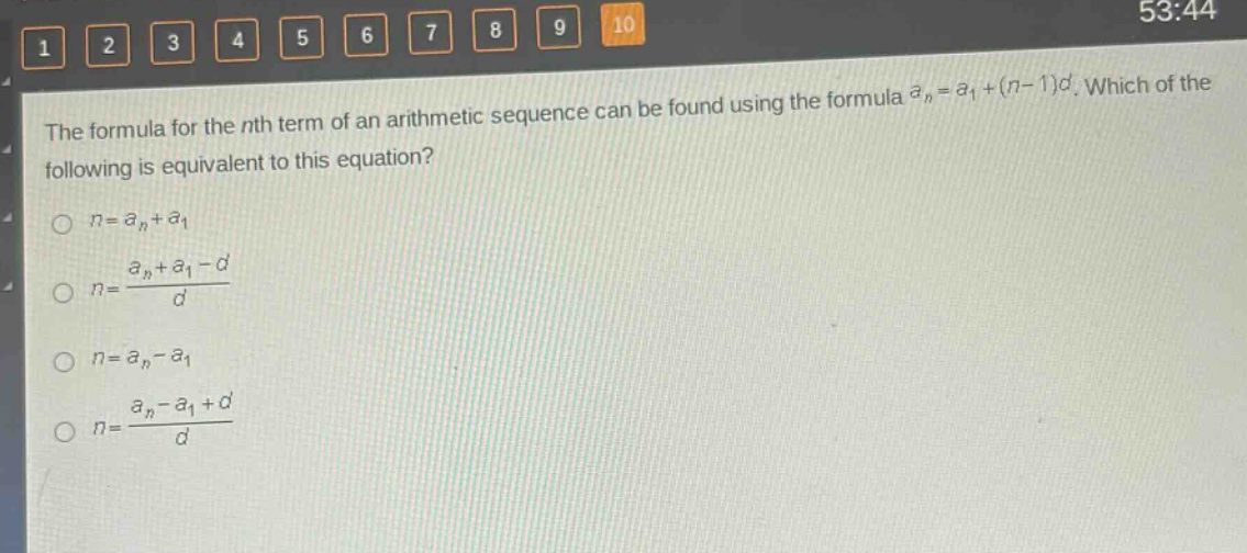 the formula for the nth term of an arithmetic sequence can be found using the formula (a_{n}=a_{1}+(n - 1)d). which of the following is equivalent to this equation?\n(n=a_{n}+a_{1})\n(n=\frac{a_{n}+a_{1}-d}{d})\n(n=a_{n}-a_{1})\n(n=\frac{a_{n}-a_{1}+d}{d})