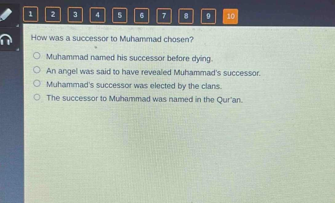 how was a successor to muhammad chosen?\nmuhammad named his successor before dying.\nan angel was said to have revealed muhammads successor.\nmuhammads successor was elected by the clans.\nthe successor to muhammad was named in the quran.