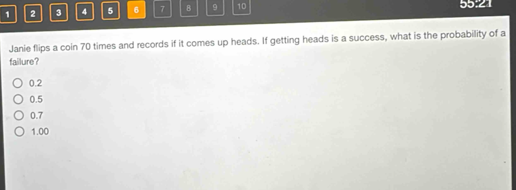 janie flips a coin 70 times and records if it comes up heads. if getting heads is a success, what is the probability of a failure?\n0.2\n0.5\n0.7\n1.00