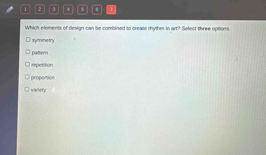 which elements of design can be combined to create rhythm in art? select three options.\nsymmetry\npattern\nrepetition\nproportion\nvariety