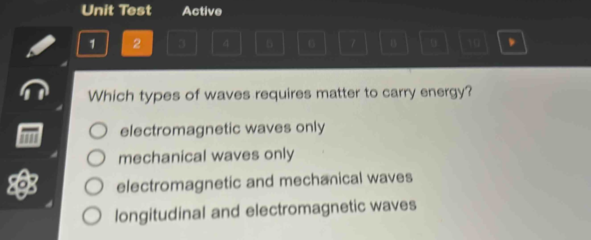 which types of waves requires matter to carry energy?\n○ electromagnetic waves only\n○ mechanical waves only\n○ electromagnetic and mechanical waves\n○ longitudinal and electromagnetic waves