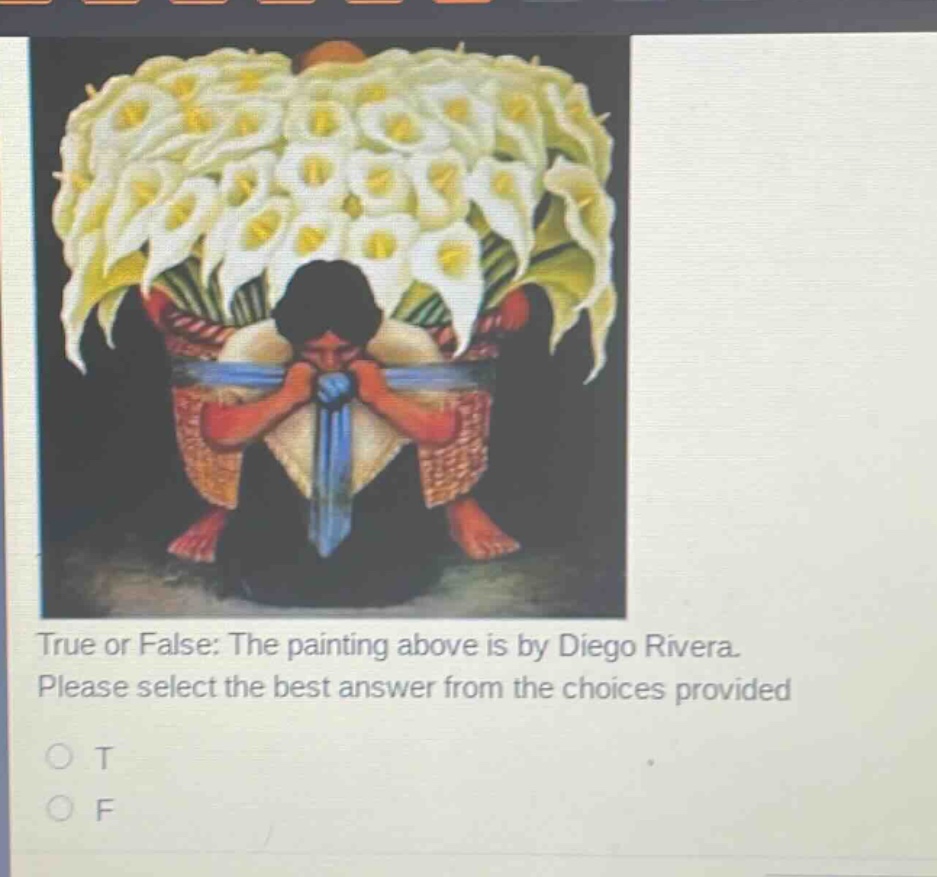 true or false: the painting above is by diego rivera. please select the best answer from the choices provided\no t\no f