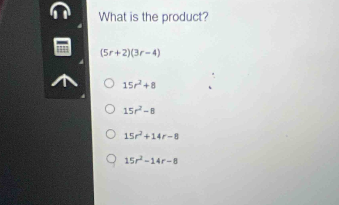 what is the product?\n(5r + 2)(3r - 4)\n15r² + 8\n15r² - 8\n15r² + 14r - 8\n15r² - 14r - 8