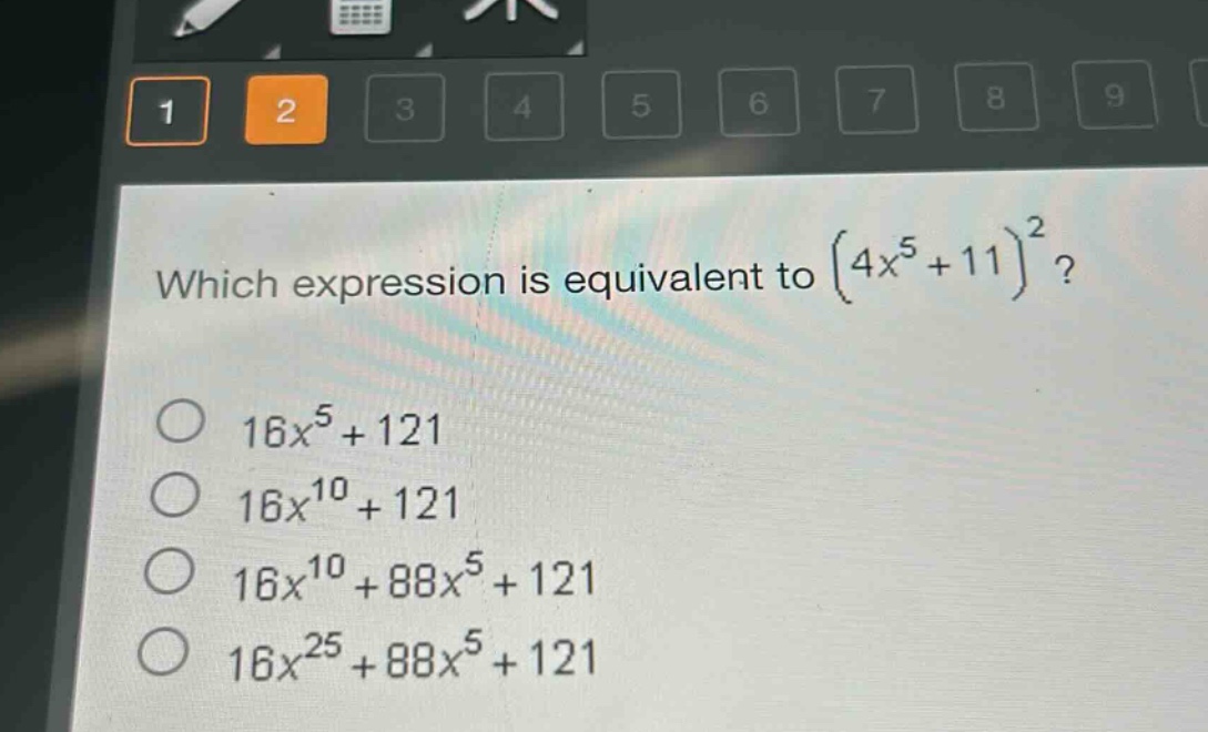which expression is equivalent to $(4x^{5}+11)^{2}$?\n$16x^{5}+121$\n$16x^{10}+121$\n$16x^{10}+88x^{5}+121$\n$16x^{25}+88x^{5}+121$